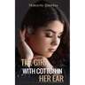 The Girl with Cotton in her Ear