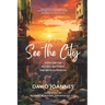 See the City: Hope for the Bruised, Battered, and Broken-Hearted