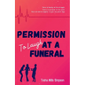 Permission To Laugh At a Funeral
