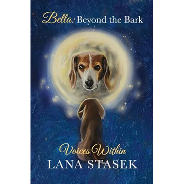 Voices Within: Bella: Beyond the Bark