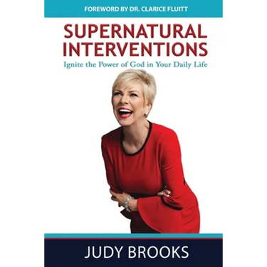 Supernatural Interventions: Ignite the Power of God in Your Daily Life