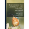 The Birds of the Vicinity of Lake Nipissing, Ontario
