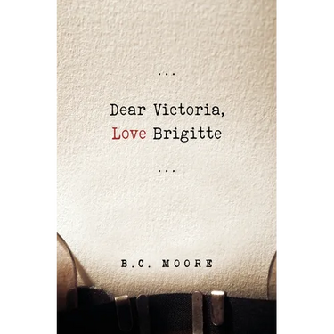 Dear Victoria, Love Brigitte