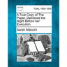 A True Copy of the Paper, Delivered the Night Before Her Execution