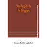 St Paul'S Epistle To The Philippians: A Revised Text With Introduction, Notes, And Dissertations