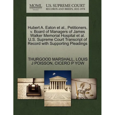 Hubert A. Eaton et al., Petitioners, V. Board of Managers of James Walker Memorial Hospital et al. U.S. Supreme Court Transcript of Record with Suppor