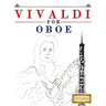 Vivaldi for Oboe: 10 Easy Themes for Oboe Beginner Book