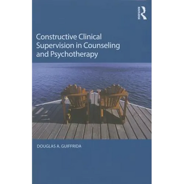 Constructive Clinical Supervision in Counseling and Psychotherapy