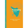 Tuscany: The Smart Traveller's Wine Guide