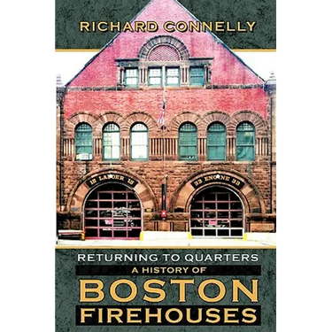 Returning to Quarters: A History of Boston Firehouses
