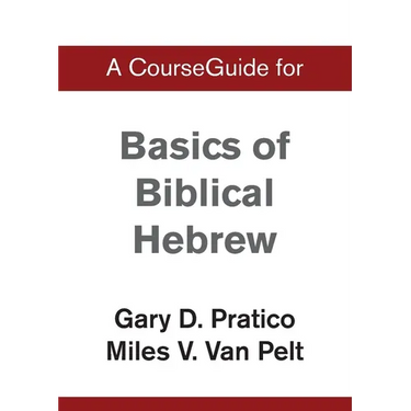 A CourseGuide for Basics of Biblical Hebrew