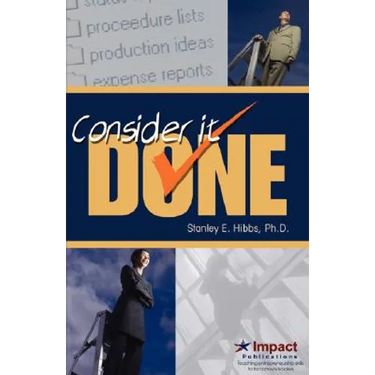 Consider It Done! Ten Prescriptions for Finishing What You Start