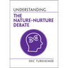 Understanding the Nature‒Nurture Debate