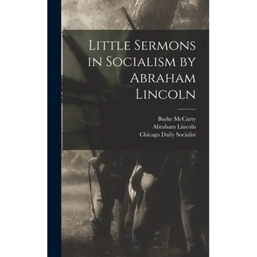 Little Sermons in Socialism by Abraham Lincoln