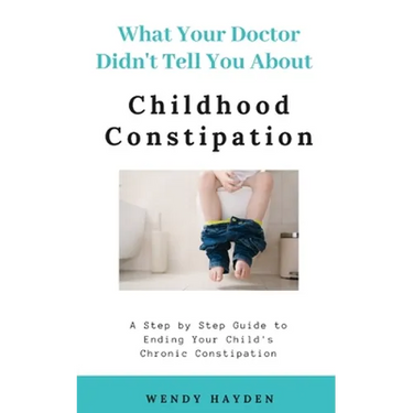 What Your Doctor Didn't Tell You About Childhood Constipation