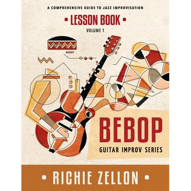 The Bebop Guitar Improv Series VOL 1- Lesson Book: A Comprehensive Guide To Jazz Improvisation