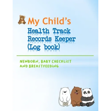 My Child's Health Track Record Keeper (Log Book): Great for keeping track of Baby's schedule and health, record your child's immunizations, measuremen