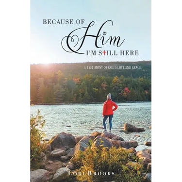 Because of Him I'm still here