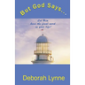 But God Says