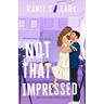 Not That Impressed: A Sweet Sports Romance Inspired By Jane Austen