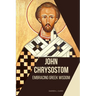 John Chrysostom: Embracing Greek Wisdom