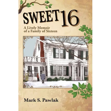 Sweet 16: A Lively Memoir of a Family of Sixteen
