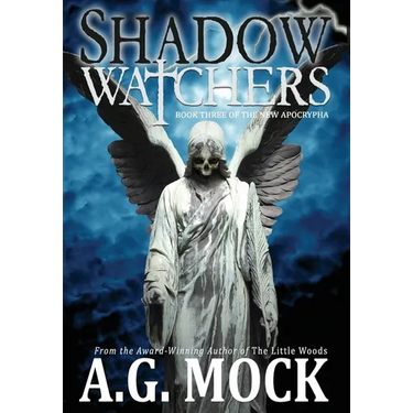 Shadow Watchers: Book Three of the New Apocrypha