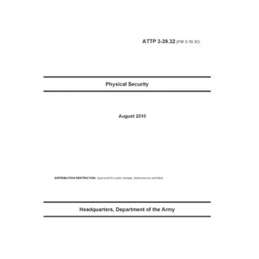 ATTP 3-39.32 (FM 3-19.30) Physical Security