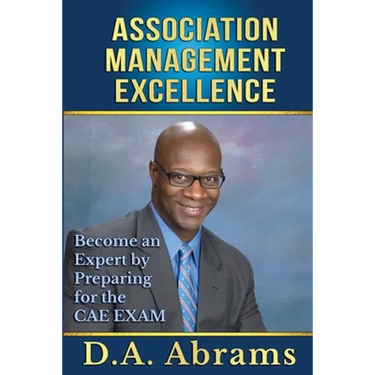 Association Management Excellence: Become an Expert By Preparing for the CAE Exam
