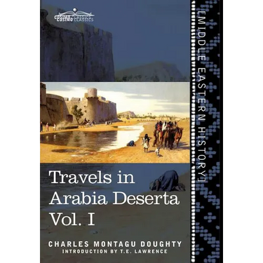 Travels in Arabia Deserta Vol. I
