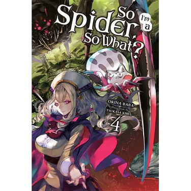 So I'm a Spider, So What?, Vol. 4 (Light Novel)