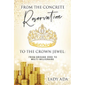 From the Concrete Reservation to the Crown Jewel: From Ground Zero to Multi-Millionaire