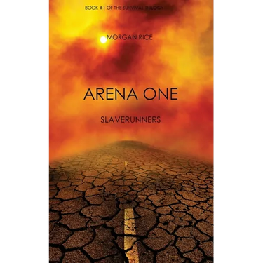 Arena One: Slaverunners (Book #1 of the Survival Trilogy)