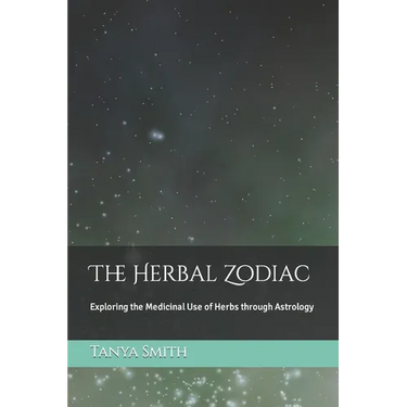 The Herbal Zodiac: Exploring the Medicinal Use of Herbs through Astrology