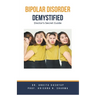 Bipolar Disorder Demystified: Doctor's Secret Guide
