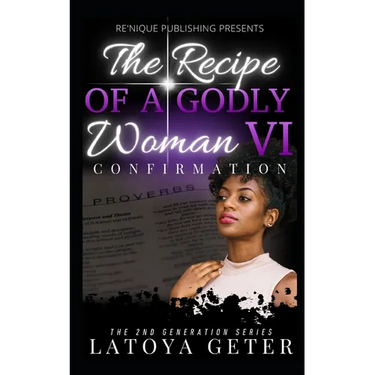 The Recipe Of A Godly Woman VI: Confirmation: The 2nd Generation Series