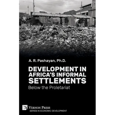 Development in Africa's Informal Settlements: Below the Proletariat