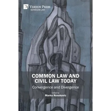 Common Law and Civil Law Today: Convergence and Divergence