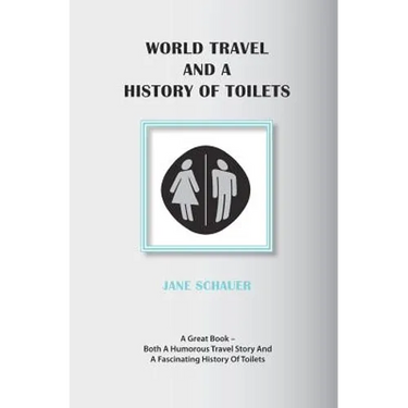 World Travel And A History Of Toilets