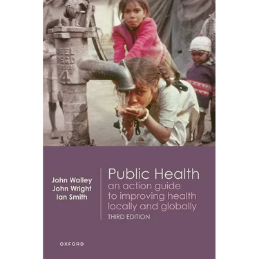 Public Health: An Action Guide to Improving Health Locally and Globally