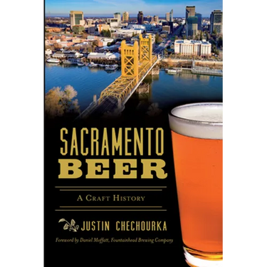 Sacramento Beer: A Craft History