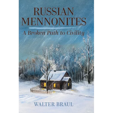 Russian Mennonites: A Broken Path to Civility