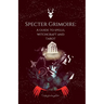 Specter Grimoire: A Guide to Spells, Witchcraft and Tarot