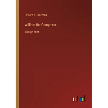William the Conqueror: in large print