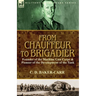 From Chauffeur to Brigadier-Founder of the Machine Gun Corps & Pioneer of the Development of the Tank