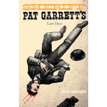 Sheriff Pat Garrett's Last Days