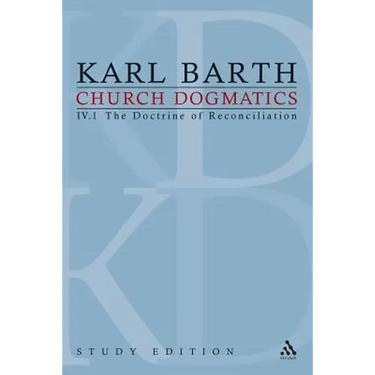 Church Dogmatics Study Edition 23: The Doctrine of Reconciliation IV.1 § 61-63