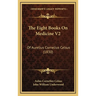 The Eight Books On Medicine V2: Of Aurelius Cornelius Celsus (1830)
