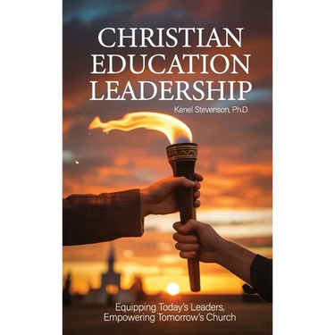 Christian Education Leadership, Equipping Today's Leaders, Empowering Tomorrow's Church