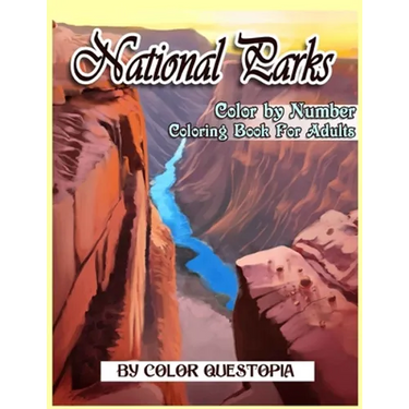 National Parks Color By Number Coloring Book For Adults: A Beautiful Travel Coloring Book Of Famous National Parks, Relaxing Nature And Incredible Lan